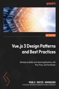 Vue js 3 Design Patterns and Best Practices by Pablo Garaguso EPUB