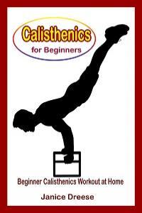 Calisthenics for Beginners Beginner Calisthenics Workout At Home