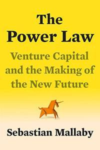 The Power Law Venture Capital and the Making of the New Future by Sebastian Mallaby EPUB