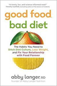 Good Food Bad Diet by Abby Langer EPUB