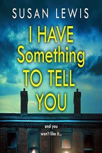 I Have Something to Tell You Susan Lewis 2021 Thriller Audiobook miok