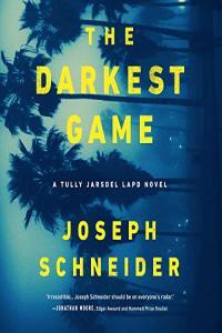 Joseph Schneider LAPD Detective Tully Jarsdel 03 The Darkest Game