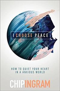 I Choose Peace How to Quiet Your Heart in an Anxious World by Chip Ingram EPUB