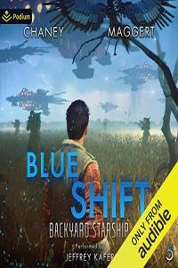 Blue Shift Backyard Starship Book 5 J N Chaney Terry Maggert 2022 Sci Fi Audiobook miok