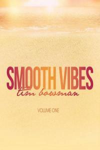 Tim Bowman Smooth Vibes Vol 1 2021 Mp3 320kbps PMEDIA