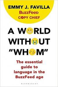 A World Without Whom The Essential Guide to Language in the BuzzFeed Age by Emmy Favilla EPUB
