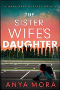 The Sister Wife s Daughter by Anya Mora EPUB