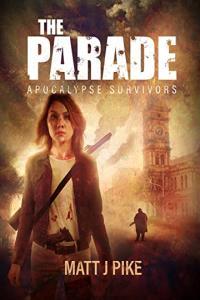 The Parade Apocalypse Survivors 5 by Matt J Pike