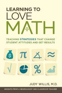 Learning to Love Math Teaching Strategies That Change Student Attitudes and Get Results