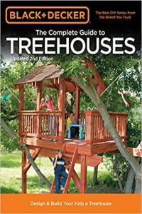 Black amp Decker The Complete Guide to Treehouses 2nd Edition BookRAR