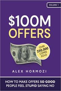 100M Offers How To Make Offers So Good People Feel Stupid Saying No by Alex Hormozi EPUB