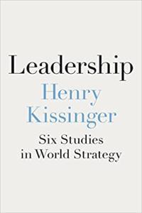 Leadership Six Studies in World Strategy by Henry Kissinger EPUB