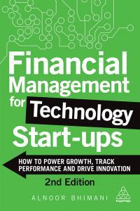 Financial Management For Technology Start Ups How To Power Growth Track Performance And Drive