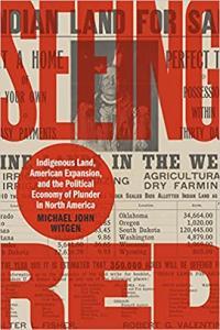 Seeing Red Indigenous Land American Expansion and the Political Economy of Plunder in North Amer