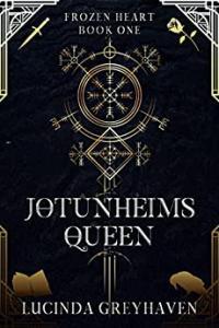 Jotunheims Queen by Lucinda Greyhaven Frozen Heart Book 1