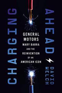 Charging Ahead GM Mary Barra and the Reinvention of an American Icon by David Welch EPUB