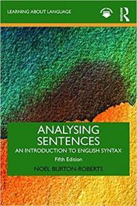 Analysing Sentences An Introduction to English Syntax Learning about Language 5th Edition