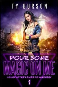 Pour Some Magic on Me by Ty Burson EPUB