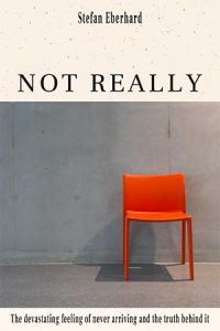 Not Really The devastating feeling of never arriving and the truth behind it CourseWikia