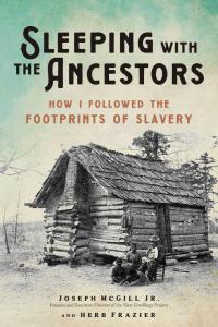 Sleeping with the Ancestors How I Followed the Footprints of Slavery by Joseph McGill Jr EPUB