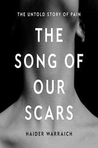 The Song of Our Scars Haider Warraich 2022 Health Audiobook miok