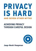 Privacy Is Hard and Seven Other Myths Achieving Privacy through Careful Design