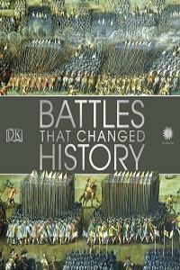 Battles That Changed History By DK