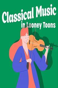 VA Classical Music in Looney Toons 2021 Mp3 320kbps PMEDIA
