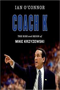 Coach K The Rise and Reign of Mike Krzyzewski by Ian O Connor EPUB