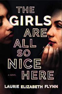 The Girls Are All So Nice Here by Laurie Elizabeth Flynn EPUB
