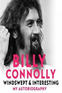 Windswept Interesting My Autobiography Billy Connolly 2021 Memoirs Audiobook miok