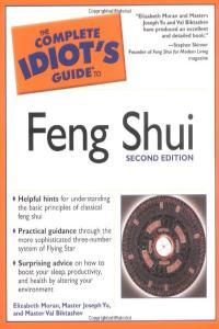 The Complete Idiot s Guide to Feng Shui Elizabeth Moran Master Val Biktashev Val Biktashev