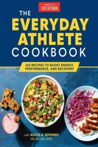The Everyday Athlete Cookbook By America s Test Kitchen