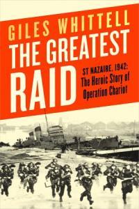 The Greatest Raid St Nazaire 1942 The Heroic Story of Operation Chariot FreeCourseWeb
