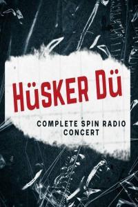 Hüsker Dü Hüsker Dü Complete Spin Radio Concert 2022 Mp3 320kbps PMEDIA