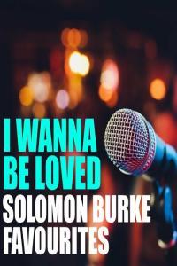 Solomon Burke I Wanna Be Loved Solomon Burke Favourites 2022 FLAC PMEDIA