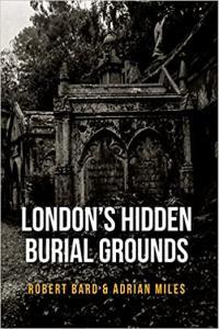 London s Hidden Burial Grounds by Robert Bard EPUB