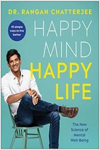 Happy Mind Happy Life The New Science of Mental Well Being by Rangan Chatterjee EPUB