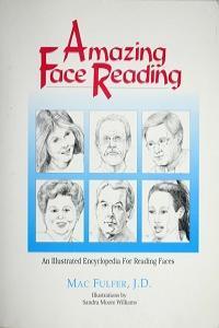 Amazing Face Reading An Illustrated Encyclopedia for Reading Faces