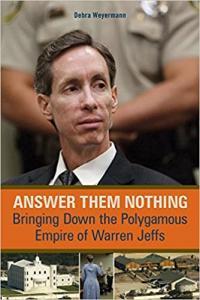 Answer Them Nothing Bringing Down the Polygamous Empire of Warren Jeffs by Debra Weyermann EPUB