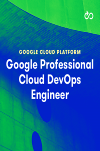 Google Professional Cloud DevOps Engineer Certification Course