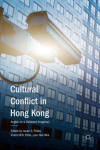 Cultural Conflict in Hong Kong Angles on a Coherent Imaginary DevCourseWeb