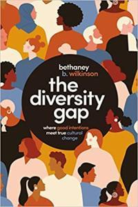 The Diversity Gap Where Good Intentions Meet True Cultural Change by Bethaney Wilkinson EPUB
