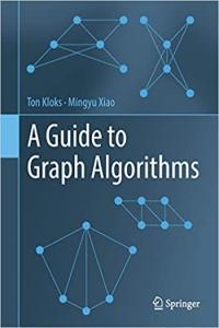 A Guide to Graph Algorithms by Ton Kloks PDF