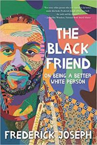 The Black Friend On Being a Better White Person by Frederick Joseph EPUB