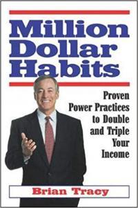 Million Dollar Habits Proven Power Practices to Double and Triple Your Income by Brian Tracy EPUB