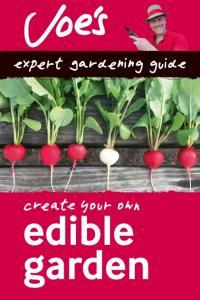 Edible Garden Create Your Own Green Space With This Expert Gardening Guide