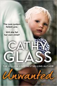 Unwanted The Care System Failed Lara Will She Fail Her Own Child by Cathy Glass EPUB