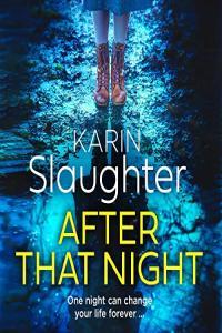 Karin Slaughter Will Trent 11 After That Night