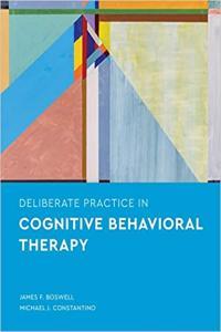Deliberate Practice in Cognitive Behavioral Therapy by James F Boswell EPUB